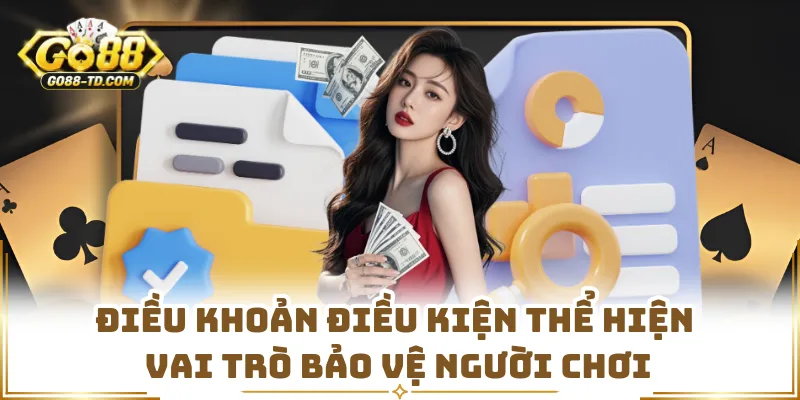 Điều Khoản Điều Kiện Thể Hiện Vai Trò Bảo Vệ Người Chơi