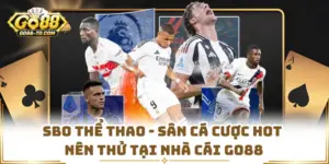 SBO Thể Thao - Sân Cá Cược Hot Nên Thử Tại Nhà Cái GO88